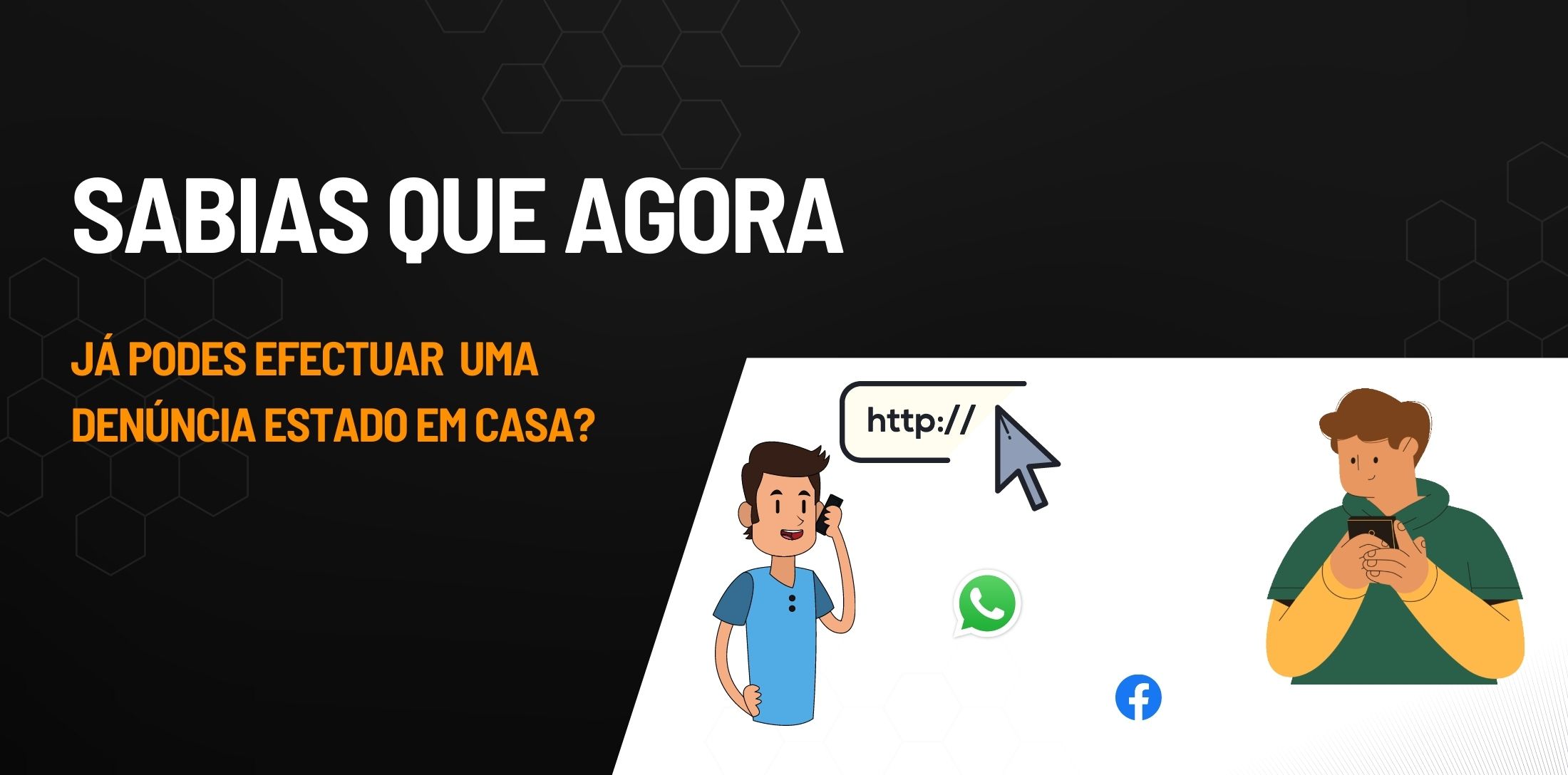sabias que agora ja podes fazer uma denuncia estado em casa